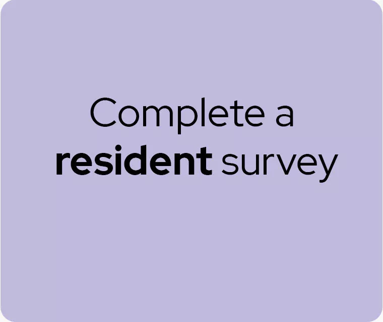 Complete a resident survey
